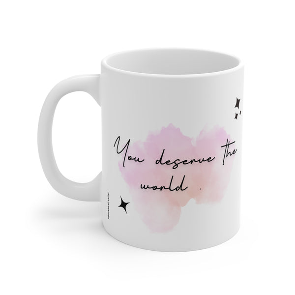 Tasse avec citation « Tu mérites le monde » Impression recto verso