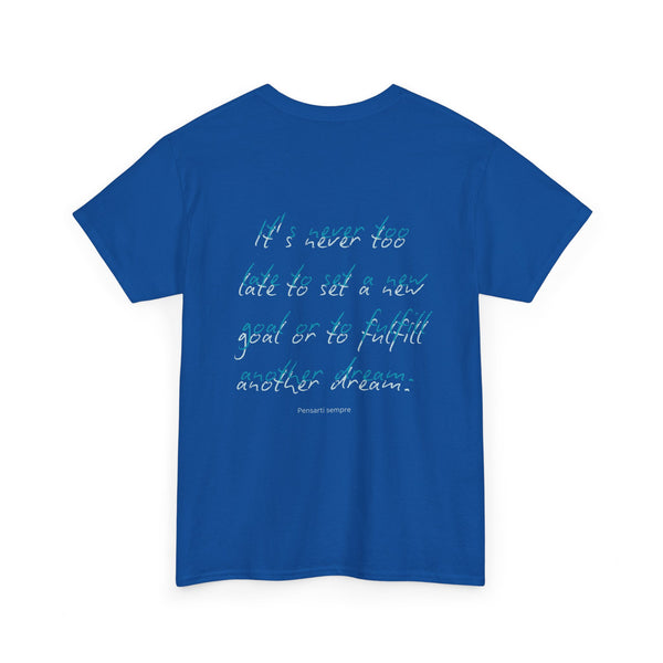 It's Never Too Late  Classic Fit Cotton Tee