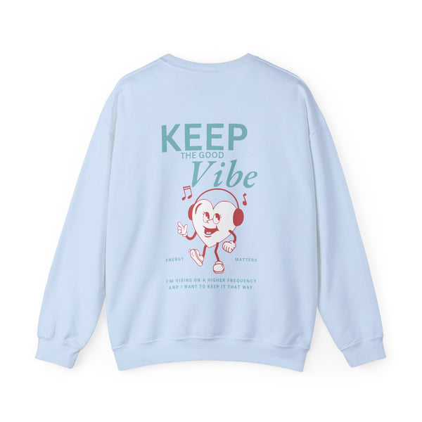 Keep The Good Vibe  Classic Fit Sweatshirt