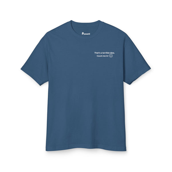 That's  A Terrible Idea Heavy Cotton Tee Unisex Essential