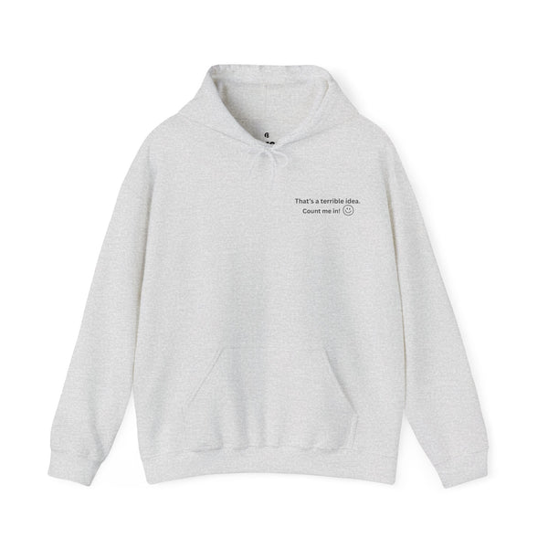 That's A Terrible Idea Classic Fit Hoodie Unisex Essential