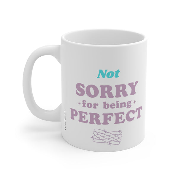 Tasse en céramique avec citation « Je ne suis pas désolé d'être parfait » Impression recto verso