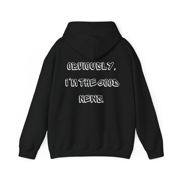 Obviously I'm The Good News Hoodie