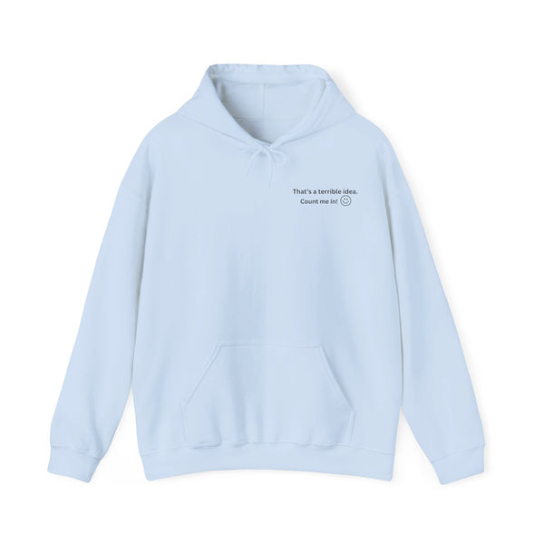 That's A Terrible Idea Classic Fit Hoodie Unisex Essential