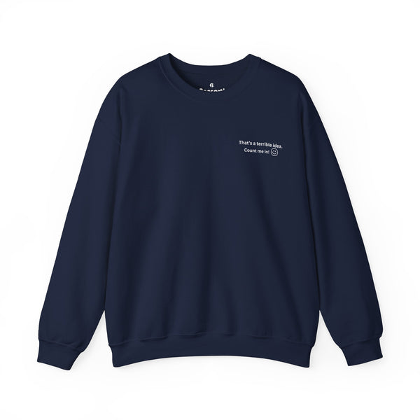 That's A Terrible Idea Unisex Essential Cozy Style Sweatshirt