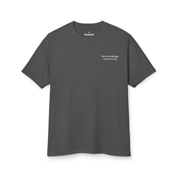 That's  A Terrible Idea Heavy Cotton Tee Unisex Essential