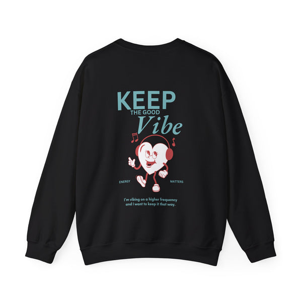 Keep The Good Vibe  Sweatshirt