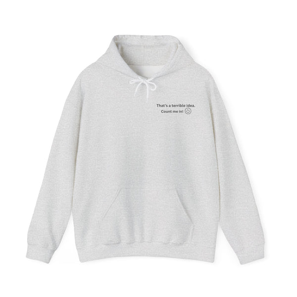 That's A Terrible Idea Classic Fit Hoodie Unisex Essential